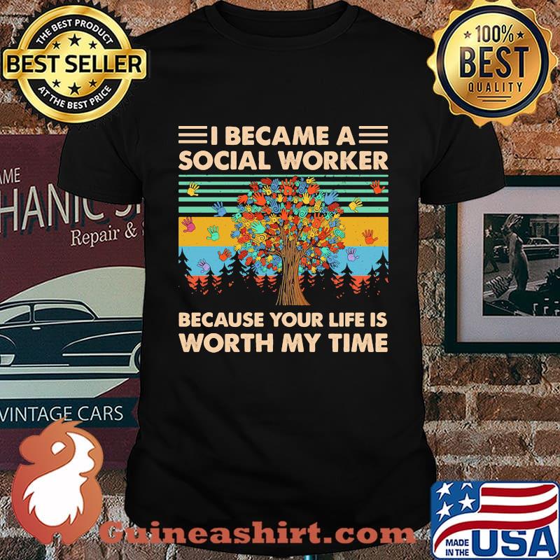 i became a social worker because your life is worth my time vintage retro shirt