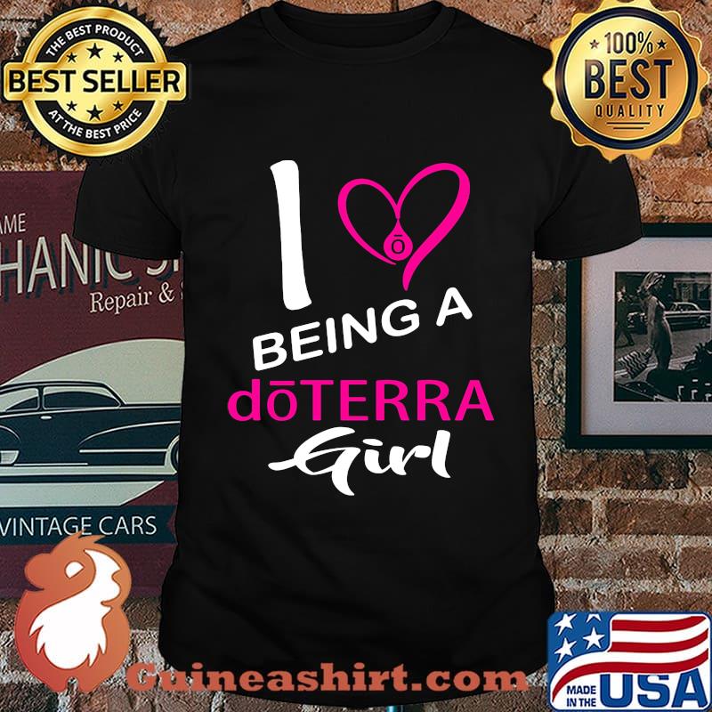I being a doterra girl heart shirt