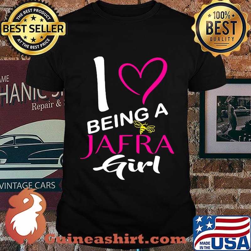 I being a jafra girl heart shirt