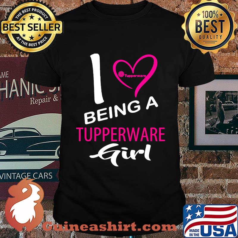 I being a tupperware girl heart shirt