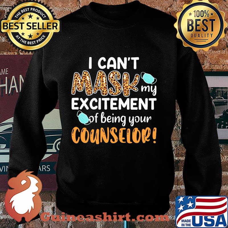 I can't mask my excitement of being your counselor s Sweater