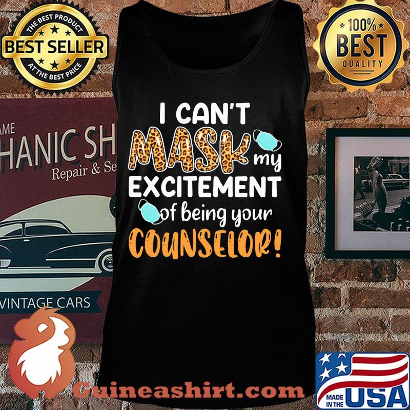 I can't mask my excitement of being your counselor s Tank top