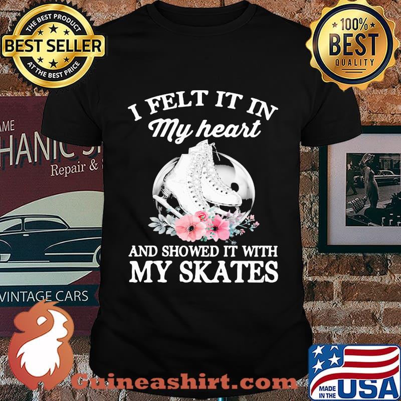 I felt it in my heart and showed it with my skates flowers shirt