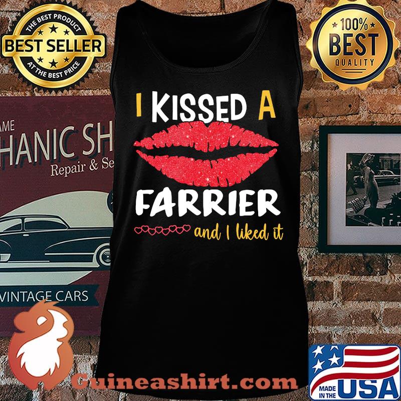 I Kissed A Farrier And I Liked It Shirt Tank top