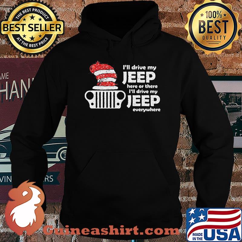 I'll drive my jeep here or there i'll drive my jeep everywhere s Hoodie