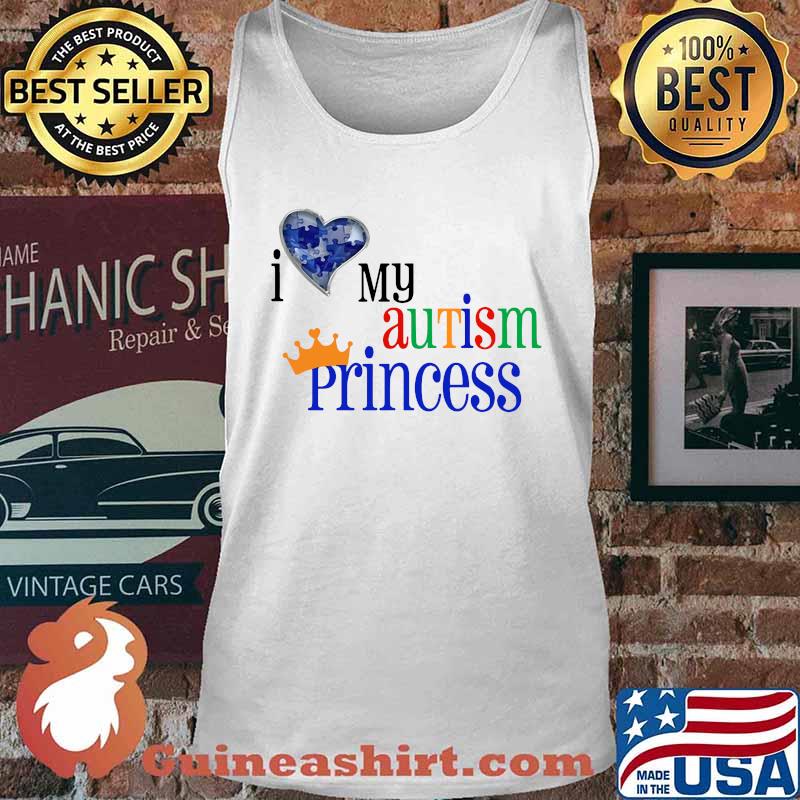 I love my autism princess s Tank top