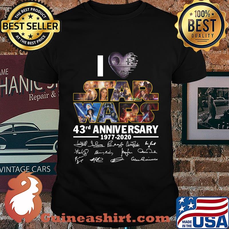 I love star wars 43rd anniversary 1977 2020 signatures shirt
