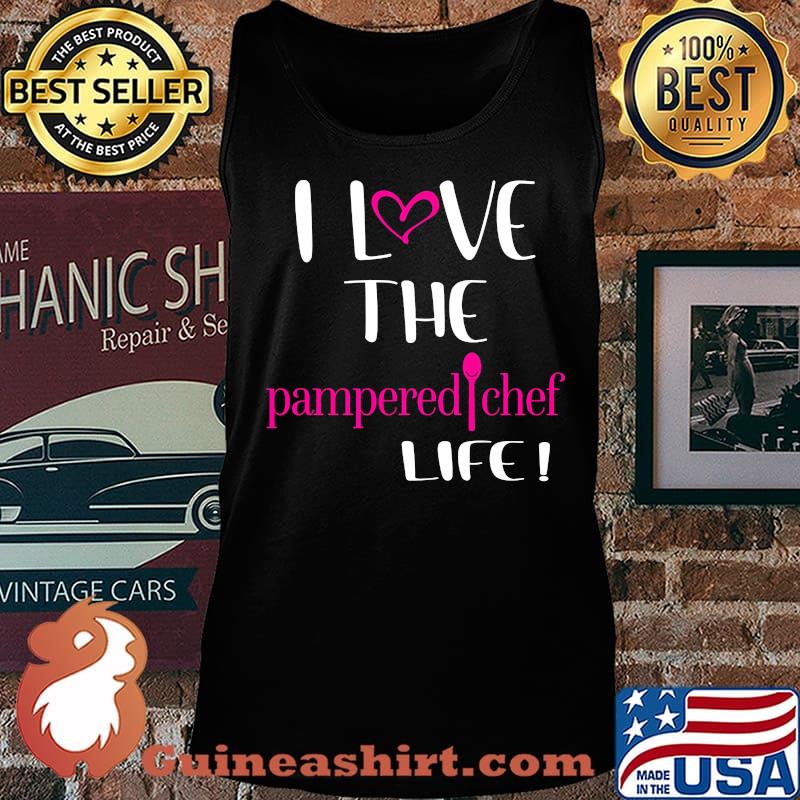 I love the pampered chef life s Tank top