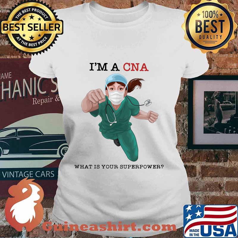 I'm a cna what is your superpower mask s Ladies tee