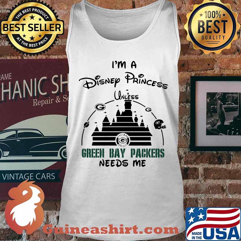 I'm a disney princess unless green bay packers needs me s Tank top