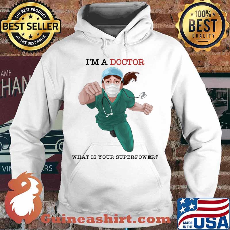 I'm a doctor what is your superpower mask s Hoodie