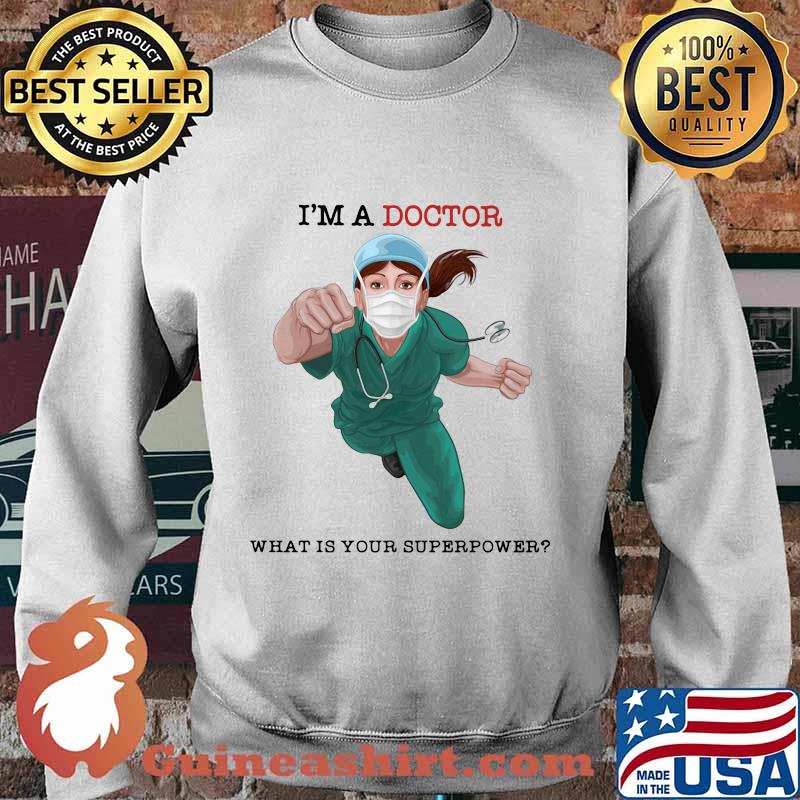 I'm a doctor what is your superpower mask s Sweater