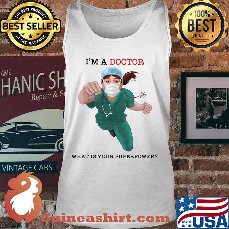I'm a doctor what is your superpower mask s Tank top