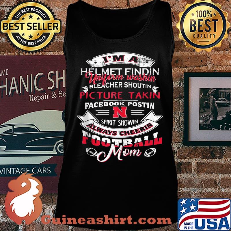 I'm a helmet finding uniform washin bleacher shoutin picture takin facebook postin spirit shown always cheer football mom s Tank top