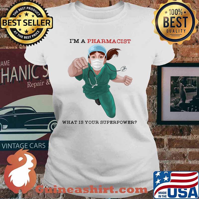 I'm a pharmacist what is your superpower mask s Ladies tee