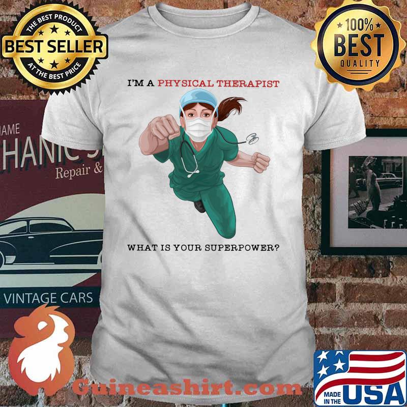 I'm a physical therapist what is your superpower mask shirt