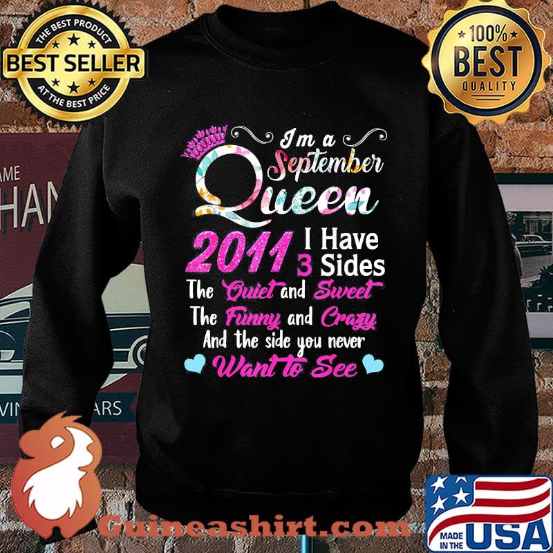 I'm a September queen 2011 I have 3 sides the quiet and sweet the funny and crazy and the side you never want to see s Sweater