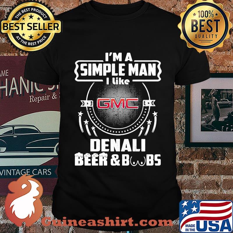 I'm a simple man i like denali beer and boobs shirt