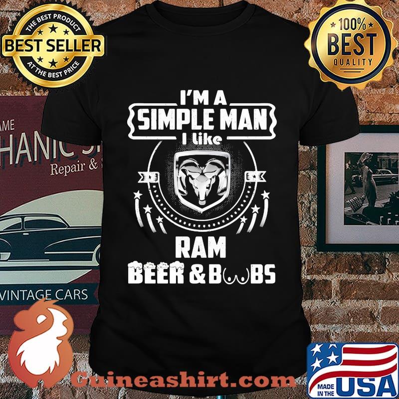 I'm a simple man i like ram beer and boobs shirt