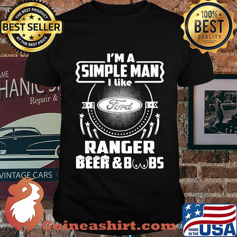 I'm a simple man i like ranger beer and boobs shirt
