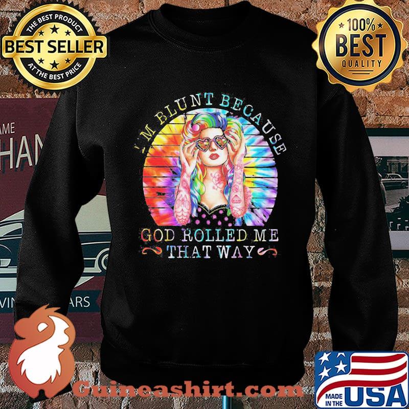 I'M BLUNT BECAUSE GOD ROLLED ME THAT WAY LADY VINTAGE RETRO SHIRT Sweater