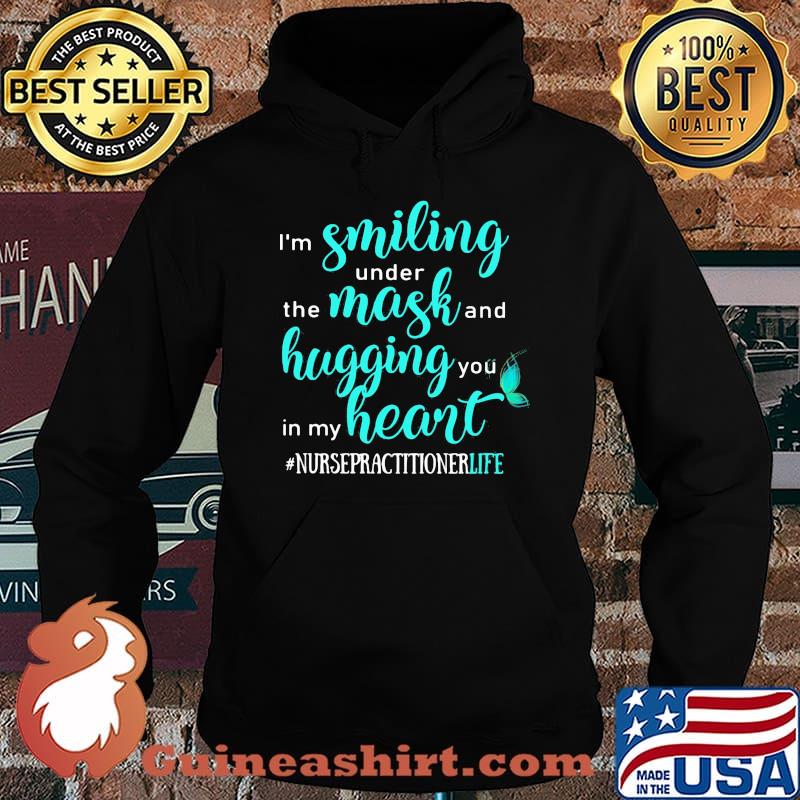 I'm smiling under the mask and hugging you in my heart nurse practitioner life black s Hoodie