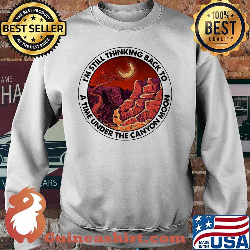 I'm still thinking back to a the under the canyon moon s Sweater
