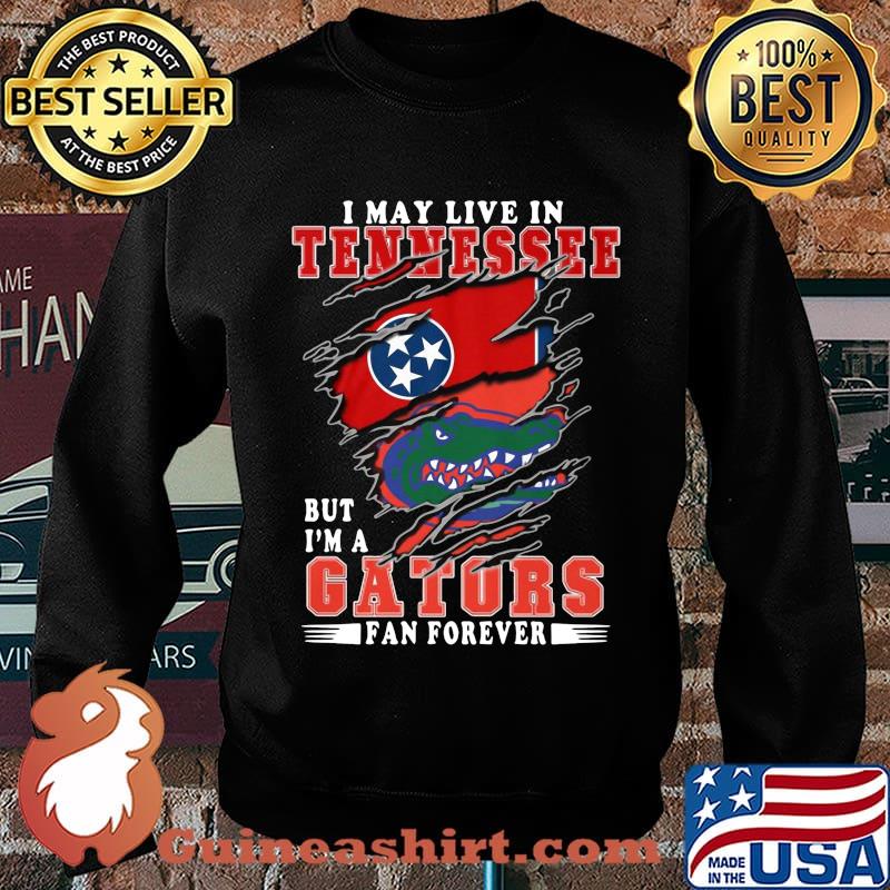 I may live in tennessee but i'm a gators fan forever s Sweater