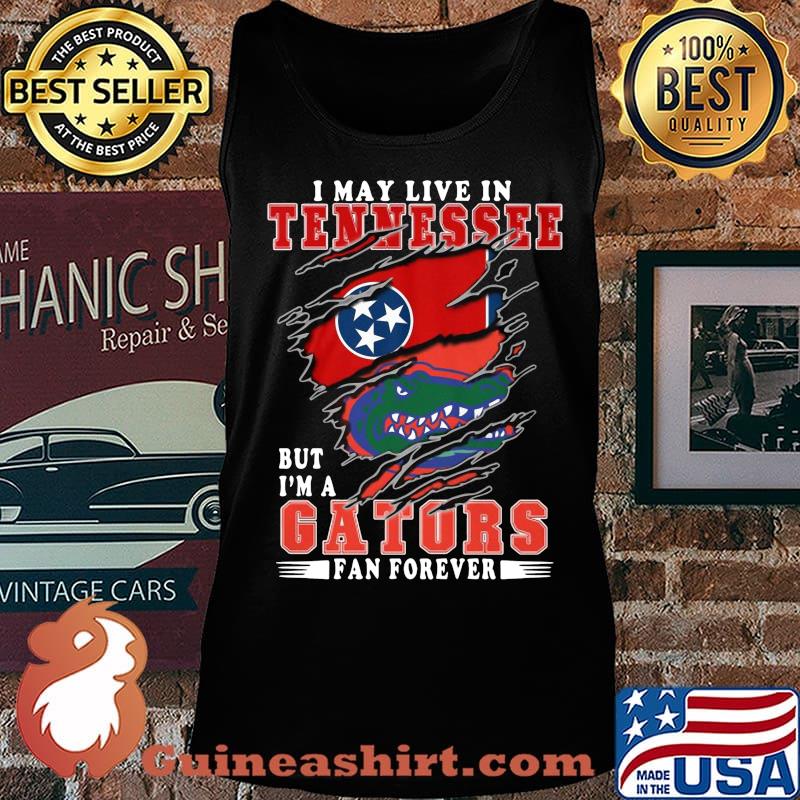 I may live in tennessee but i'm a gators fan forever s Tank top