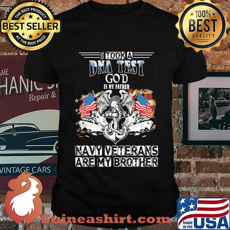 I took a dna test god is my father navy veterans are my brother american flag independence day shirt