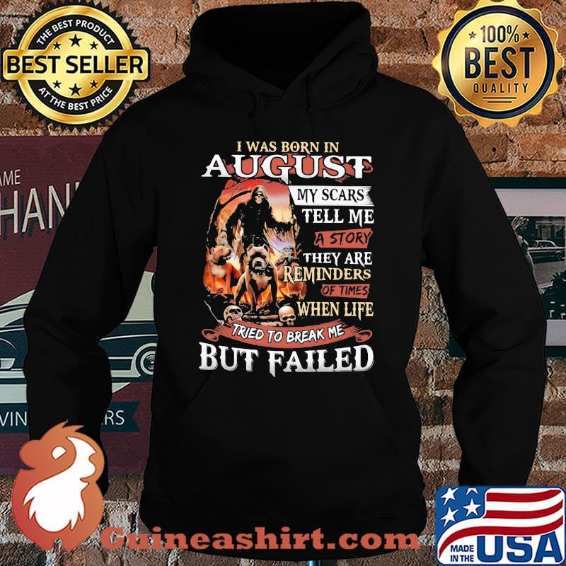 I was born in August my scars tell me a story they are reminders of times when life tried to break me but failed Skeleton Pitbull s Hoodie