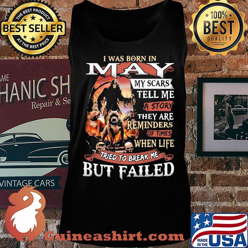 I was born in May my scars tell me a story they are reminders of times when life tried to break me but failed Skeleton Pitbull s Tank top
