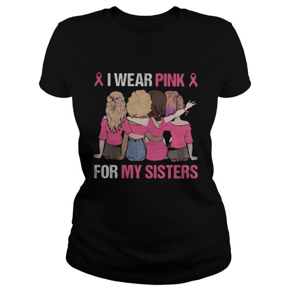 I wear pink for my sister shirt - Image 3
