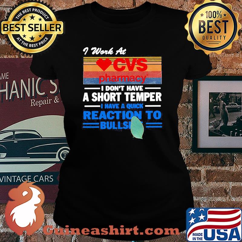 I work at cvs pharmacy i don't have a short temper i have a quick reaction to bullshit vintage retro s Laides tee