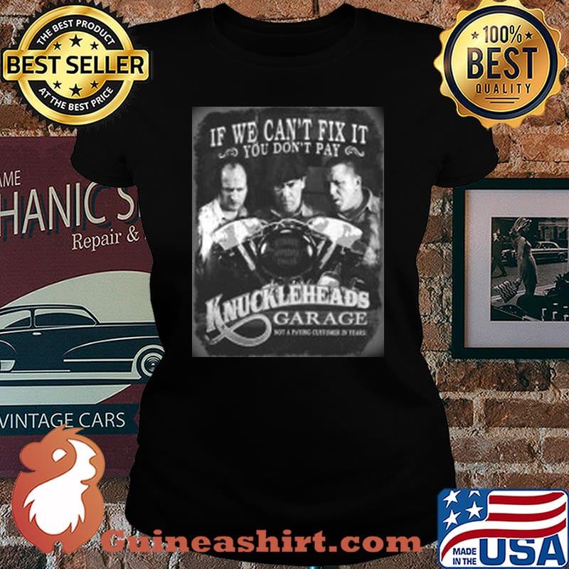 If we can't fix it you don't pay knuckleheads garage vintage s Laides tee