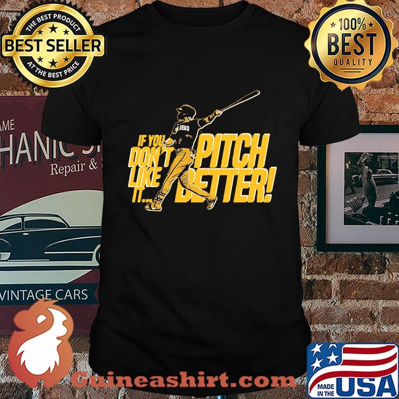 If you pitch don't like better it baseball shirt