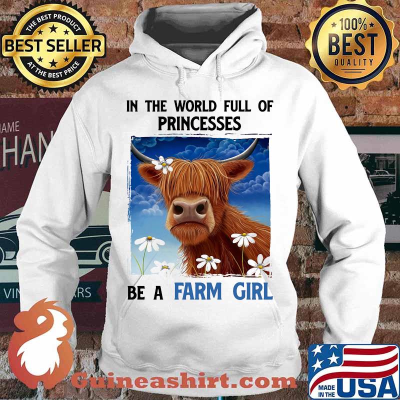 In The World Full Of Princesses Be A Farm Girl Cow Shirt Hoodie