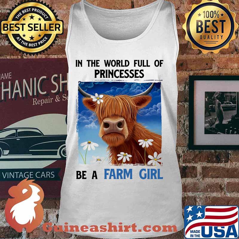 In The World Full Of Princesses Be A Farm Girl Cow Shirt Tank top