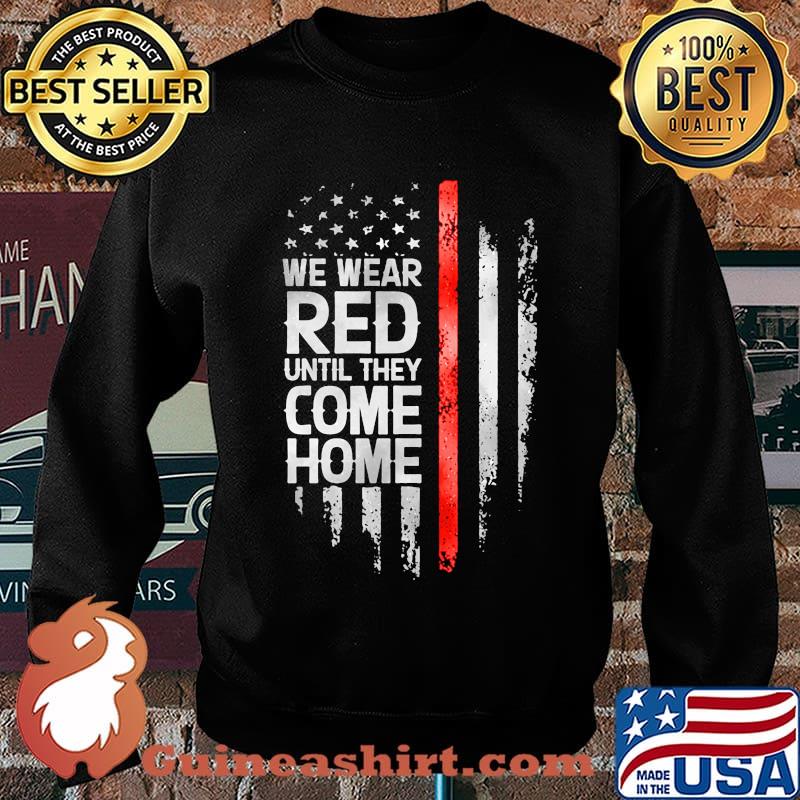 Independence day we wear red until they come home s Sweater