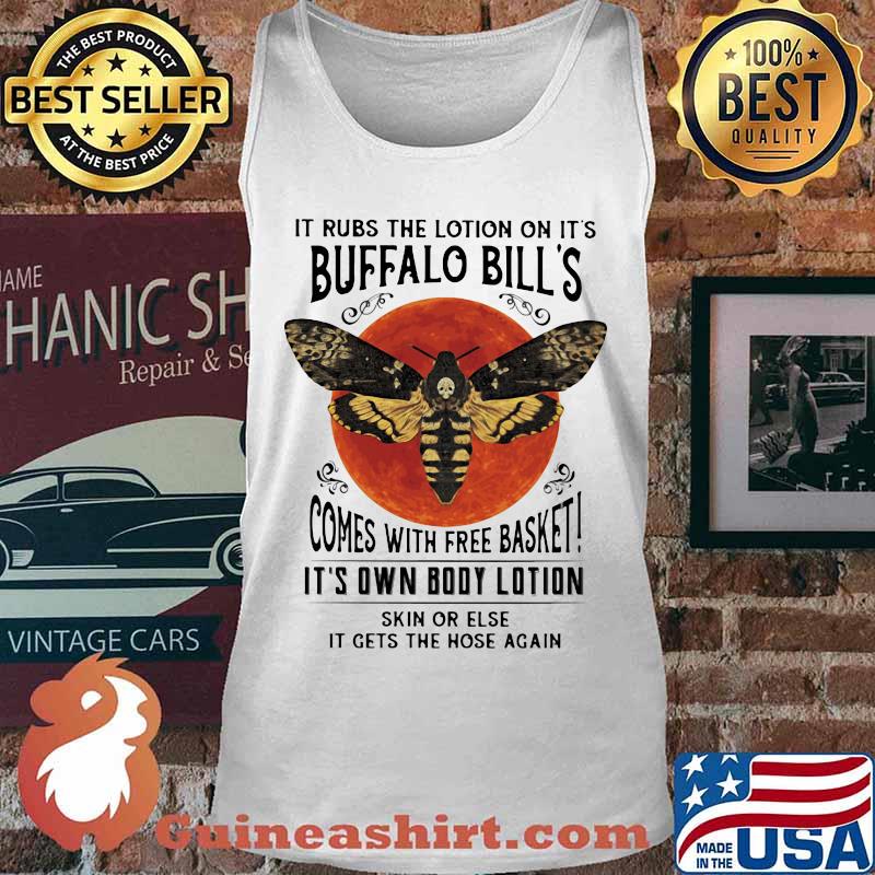 It rubs the lotion on it's buffalo bill's comes with free basket it's own body lotion skin or else it gets the hose again sunset s Tank top