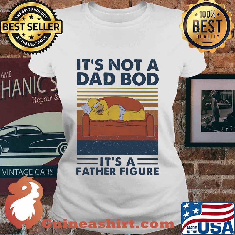 It's not a dad bod it's a father figure vintage retro s Ladies tee