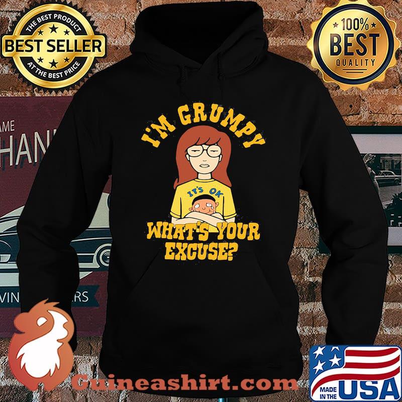 It's ok to cry I'm grumpy what's your excuse s Hoodie