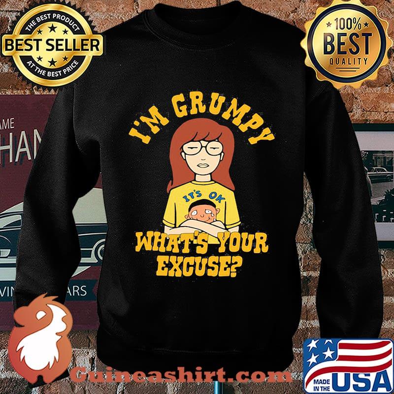 It's ok to cry I'm grumpy what's your excuse s Sweater