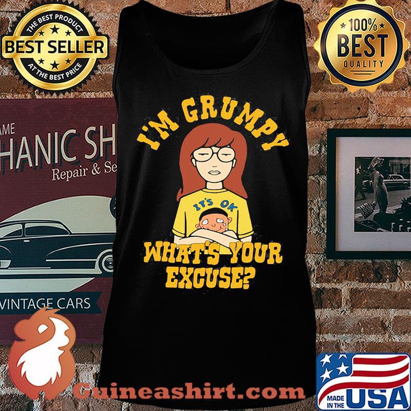 It's ok to cry I'm grumpy what's your excuse s Tank top