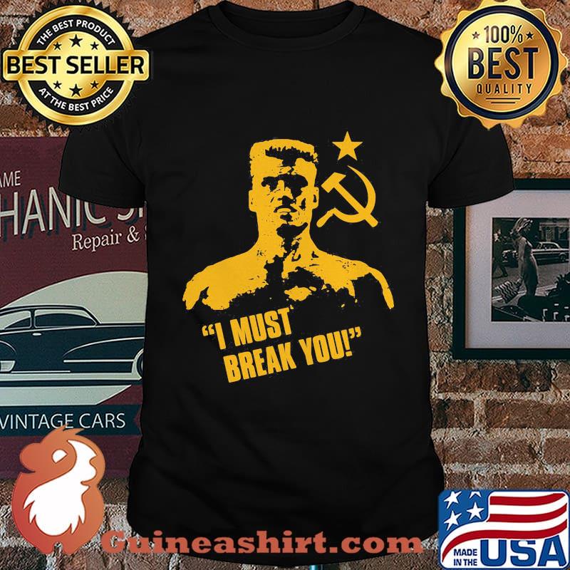 Ivan drago boxer i must break you shirt