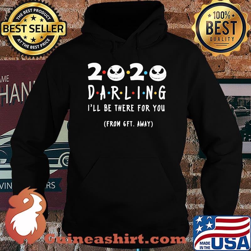 Jack skellington 2020 darling i'll be there for you from 6ft away s Hoodie