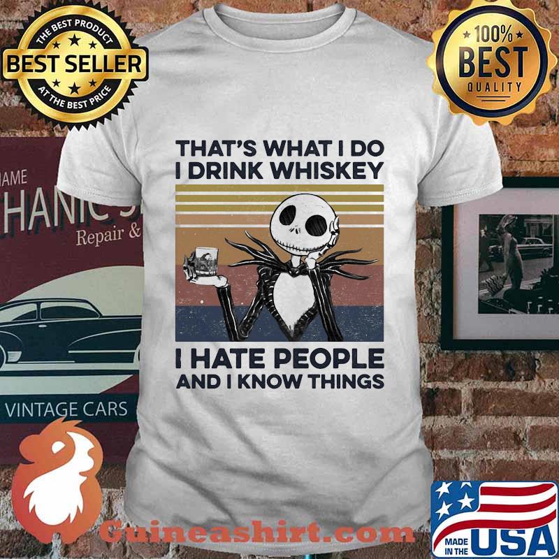 Jack skellington that's what i do i drink whiskey i hate people and i know things vintage retro shirt