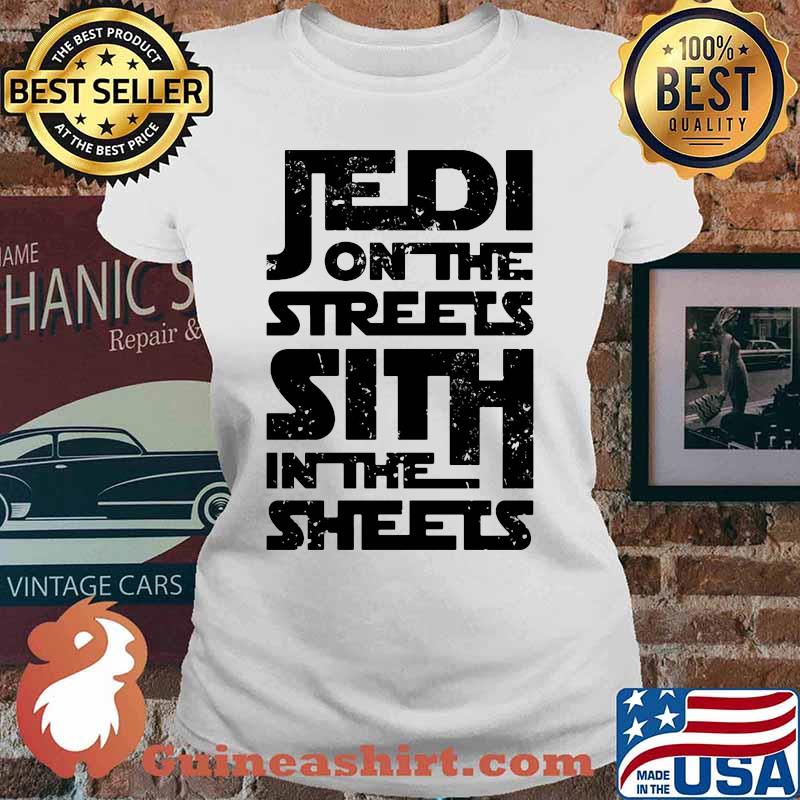 Jedi on the streets sith in the sheets s Ladies tee