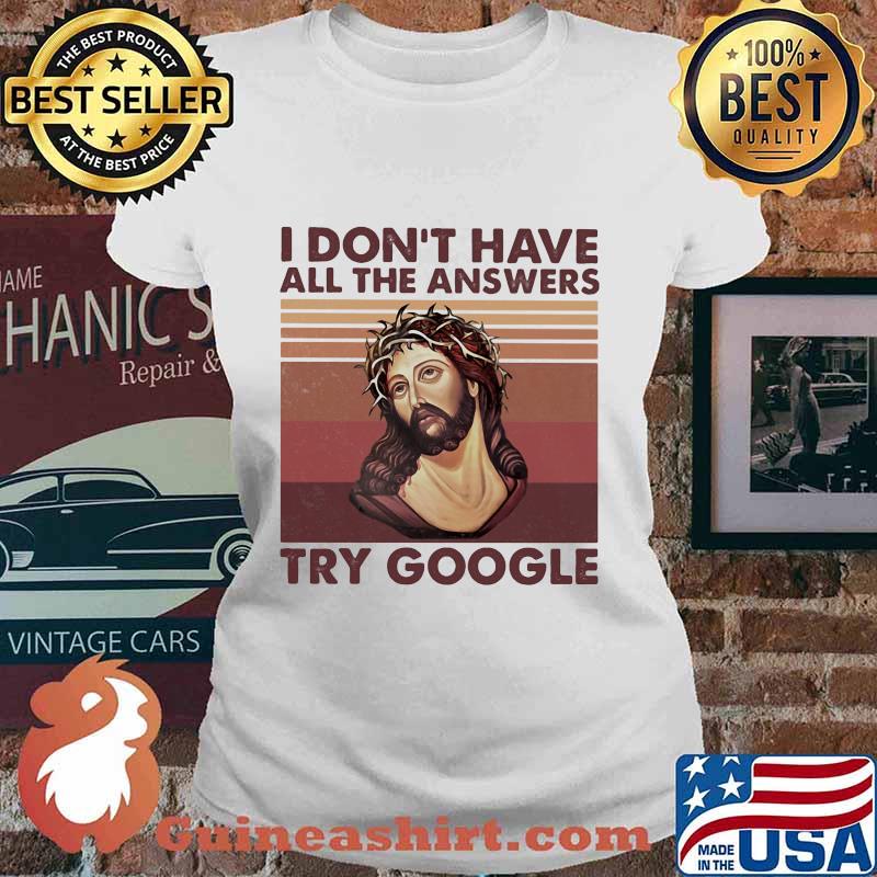 Jesus i don't have all the answers try google vintage retro s Ladies tee