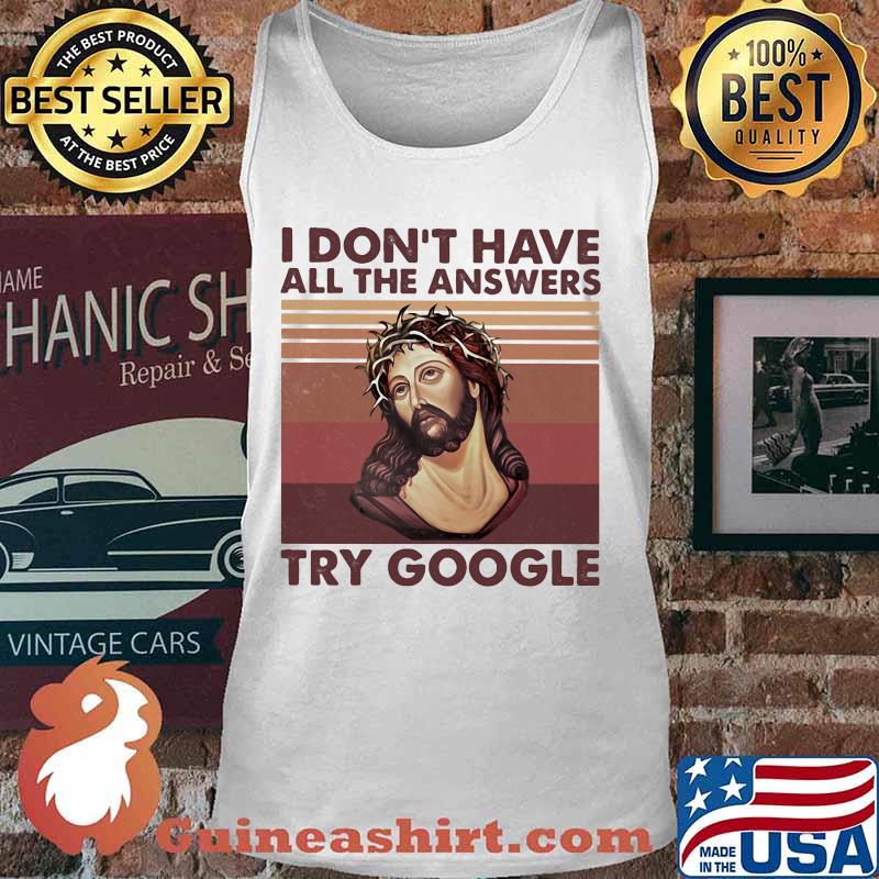 Jesus i don't have all the answers try google vintage retro s Tank top